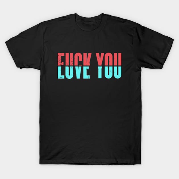 Fuck Love You T-Shirt by Three Meat Curry